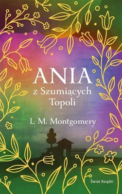 Image de Ania z Szumiących Topoli - Lucy Maud Montgomery, ekskluzywna edycja