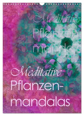 Produktbild von Meditative Pflanzenmandalas (Wandkalender 2027 DIN A3 hoch), CALVENDO Monatskalender