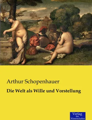 Produktbild von Die Welt als Wille und Vorstellung
