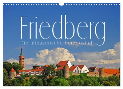 Produktbild von Friedberg. Die altbayerische Herzogstadt (Wandkalender 2027 DIN A3 quer), CALVENDO Monatskalender