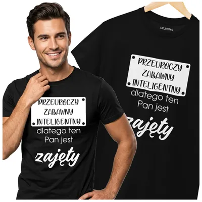 Zdjęcie produktu dla Prezent na Dzień Chłopaka koszulka Śmieszna PRZYSTOJNY ZABAWNY ZAJETY  