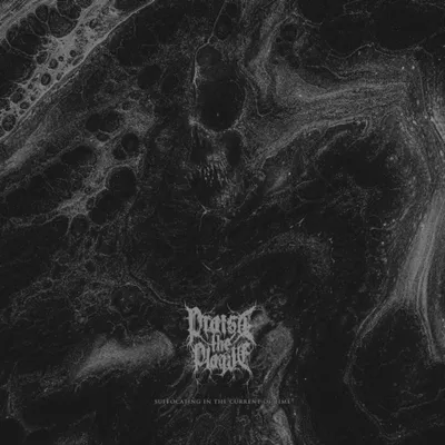 Produktbild von Praise The Plague: Suffocating In The Current Of Time (Limited Edition)