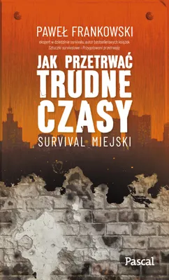 Productafbeelding van Jak przetrwać trudne czasy. Survival miejski