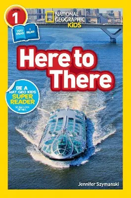 Produktbild von Here to There (National Geographic Kids Readers, Level 1/Co-Reader)