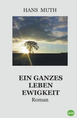 Produktbild von Ein ganzes Leben Ewigkeit