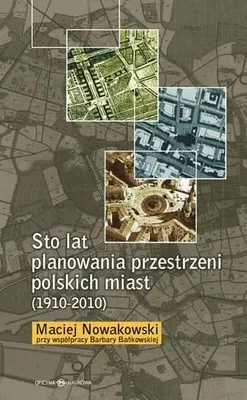 Immagine prodotto di Sto lat planowania przestrzeni polskich miast (1910-2010)