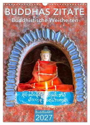 Produktbild von BUDDHAS ZITATE Buddhistische Weisheiten (Wandkalender 2027 DIN A3 hoch), CALVENDO Monatskalender