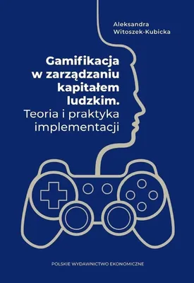 Productafbeelding van Gamifikacja w zarządzaniu kapitałem ludzkim Polskie Wydawnictwo Ekonomiczne 2025