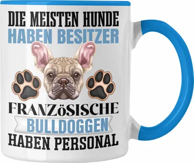 Produktbild von Trendation - Französische Bulldogge Besitzer Tasse Geschenk Lustiger Spruch Geschenkidee Besitzerin Französische Bulldogge Haben Personal (Blau)