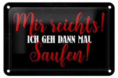 Produktbild von Blechschild Alkohol 18x12cm mir reicht's ich geh saufen