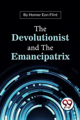 Immagine prodotto di The Devolutionist And The Emancipatrix