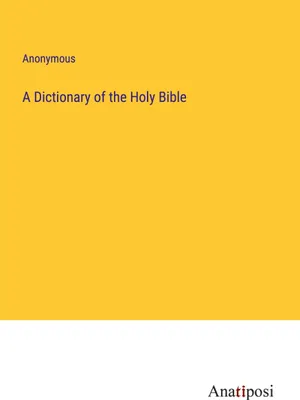 Produktbild von A Dictionary of the Holy Bible