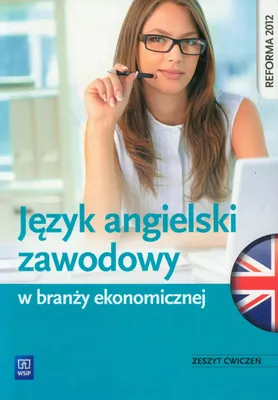 Image de WSiP Język angielski zawodowy w branży ekonomicznej. Zeszyt ćwiczeń, Edukacyjny, Polski, Broszurowa okładka, 216 stron(y)