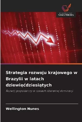 Produktbild von Strategia rozwoju krajowego w Brazylii w latach dziewi¿¿dziesi¿tych