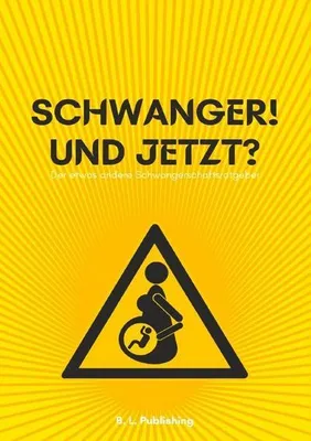 Produktbild von SCHWANGER! UND JETZT? | Der etwas andere Schwangerschaftsratgeber