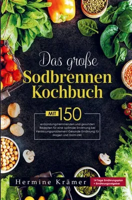 Produktbild von Das große Sodbrennen Kochbuch für eine optimale Ernährung bei Verdauungsproblemen!