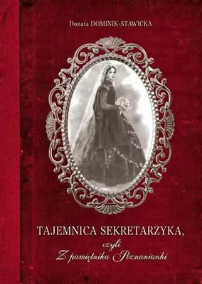 Produktbild von Tajemnica sekretarzyka, czyli Z pamiętnika Poznanianki