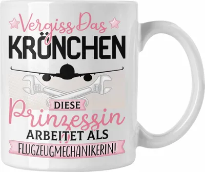 Produktbild von Trendation - Flugzeugmechanikerin Frauen Geschenk Tasse Spruch Vergiss Das Kröchen Diese Prinzessin Arbeitet Flugzeugmechanikerin (Weiß)