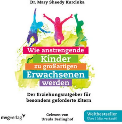 Produktbild von Wie anstrengende Kinder zu großartigen Erwachsenen werden