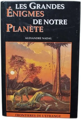 Image de Les grandes énigmes de notre planète