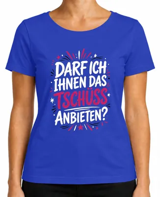 Produktbild von Darf ich Ihnen das Tschüss anbieten Lustig Statement Sarkasmus Job Damen T-Shirt, Blau, M