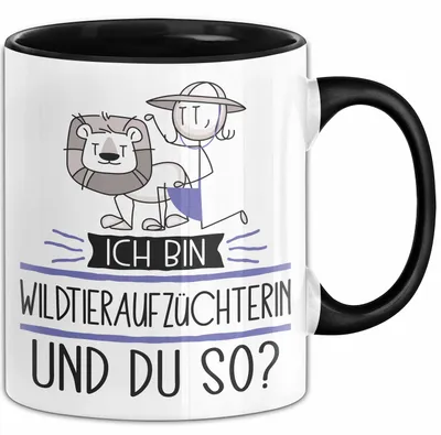 Produktbild von Wildtieraufzüchterin Tasse Geschenk Ich Bin Wildtieraufzüchterin Und Du So Geschenkidee Lustiger Spruch Becher (Schwarz)