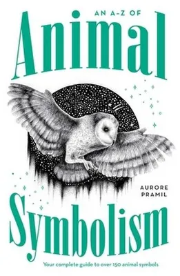 Image de An A-Z of Animal Symbolism