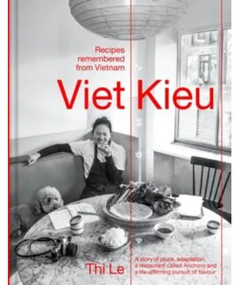 Produktbild von Viet Kieu: Recipes Remembered from Vietnam