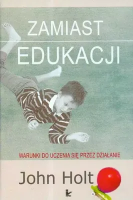 Produktbild von Zamiast edukacji. Warunki do uczenia się przez działanie