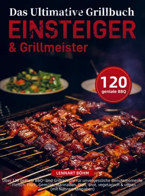 Produktbild von Das Ultimative Grillbuch für Einsteiger & Grillmeister