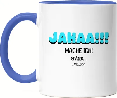 Produktbild von Jahaa mache ich Tasse blau lustig Spruch Faulheit Humor Geschenkidee
