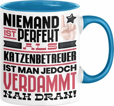 Produktbild von Katzenbetreuer Geschenk Tasse Lustige Geschenkidee für Katzenbetreuer Geburtstag Kaffee-Becher Niemand Ist Perfekt Aber Als Katzenbetreuer Ist Man Nah Dran (Blau)