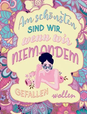 Produktbild von Am schönsten sind wir, wenn wir niemandem gefallen wollen! Das besondere Mandala Malbuch mit Botschaft!