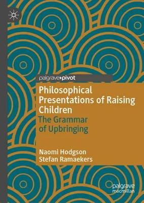 Immagine prodotto di Philosophical Presentations of Raising Children