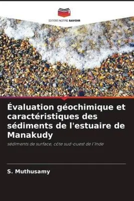 Produktbild von Évaluation géochimique et caractéristiques des sédiments de l'estuaire de Manakudy