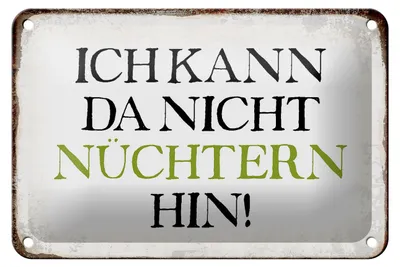 Produktbild von Blechschild Spruch 18x12cm ich kann da nicht nüchtern hin
