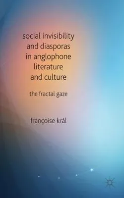 Obrázok produktu pre Social Invisibility and Diasporas in Anglophone Literature and Culture