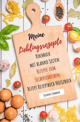 Produktbild von Meine Lieblingsrezepte Kochbuch mit blanko Seiten Rezepte zum Selberschreiben Rezept Rezeptbuch Notizbuch