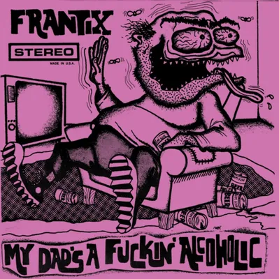 Produktbild von Frantix-My Dad's A Fuckin' Alcoholic