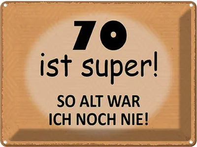 Produktbild von vianmo Blechschild 30x40 cm 70 ist super so alt ich noch nie Spruch Zitat