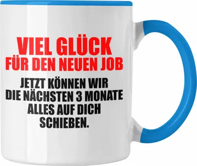 Produktbild von Trendation - Jobwechsel Tasse Geschenk Kollegin Kollege Lustig Abschiedsgeschenk Sprüche - Viel Glück Für Den Neuen Job (Blau)