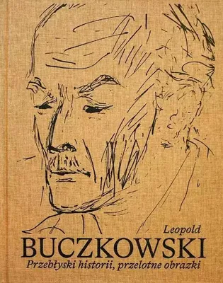 Zdjęcie produktu dla Leopold Buczkowski. Przebłyski historii...