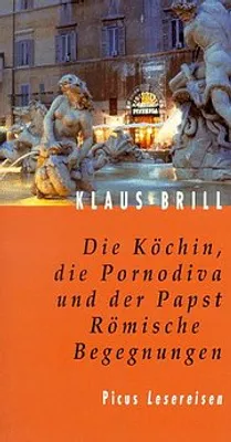 Image de Die Köchin, die Pornodiva und der Papst: Römische Begegnungen