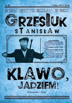 Produktbild von Stanisław Grzesiuk Klawo, jadziem! Nieznane opowiadania i felietony