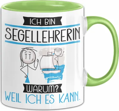 Produktbild von Segellehrerin Tasse Geschenk Ich Bin Segellehrerin Warum Weil Ich Es Kann Geschenkidee Geburtstag (Grün)