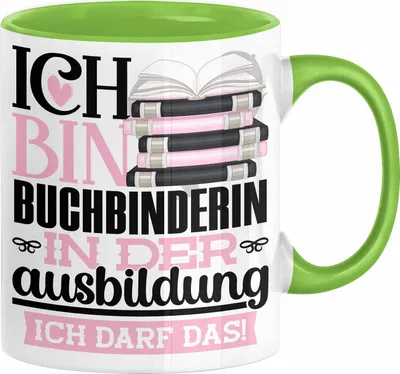 Produktbild von Buchbinderin Ausbildung Start Geschenk Tasse Ich Bin Buchbinderin In Der Ausbildung Ich Darf Das Kaffee-Becher Geschenkidee (Grün)