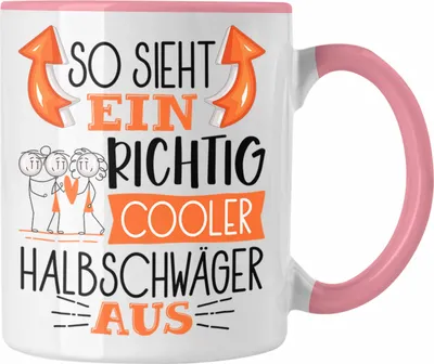 Produktbild von Trendation - So Sieht Ein Richtig Cooler Halbschwäger Aus Geschenk Tasse Lustiger Spruch Geschenkidee (Rosa)