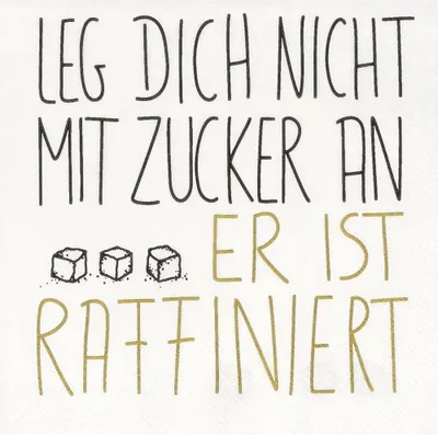 Produktbild von Cocktailserviette "Leg dich nicht mit Zucker an"