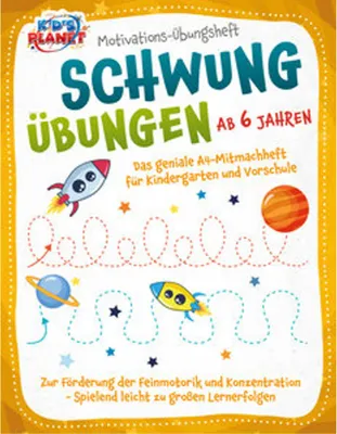 Produktbild von Motivations-Übungsheft! Schwungübungen ab 6 Jahren: Das geniale A4-Mitmachheft für Kindergarten und Vorschule zur Förderung der Feinmotorik und Konzentration - Spielend leicht zu großen Lernerfolgen