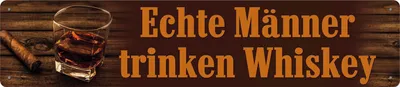 Produktbild von Echte Männer trinken Whiskey, Straßenschild aus Blech 46x10 cm, STR 118